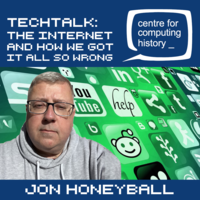 TechTalk: Jon Honeyball - The Internet, and how we got it all so wrong - Thursday 9th February 2023