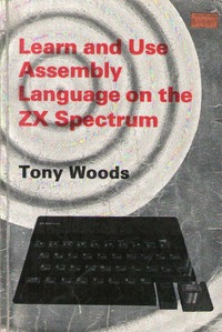 Learn and Use Assembly Language on the ZX Spectrum