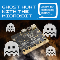 Ghost Hunt with the micro:bit - Thursday 31st October 2024