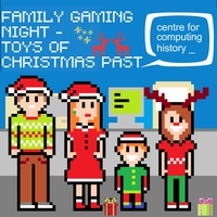 Family Gaming Night - Toys of Christmas Past - Saturday 7th December 2024