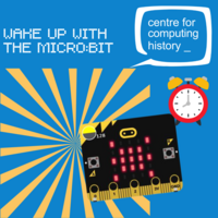 Wake Up with the micro:bit - Monday 17th February 2025