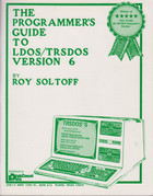 The Programmer's Guide to LDOS/TRSDOS Version 6