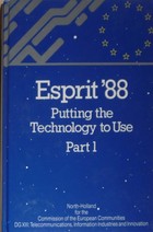 ESPRIT '88 Putting the Technology to Use: Part 1