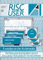 Risc User - Volume 1 Issue 6 - May 1988