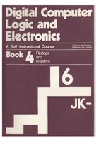 Digital Computer Logic and Electronics - Book 4 - Flipflops and Registers