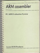 PC ARM Evaluation System - ARM Assembler - Reference Manual