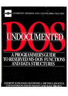 Undocumented DOS: A Programmer's Guide to Reserved MS-DOS Functions and Data Structures