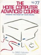 The Home Computer Advanced Course - Issue 77