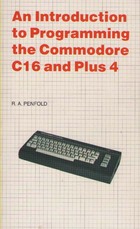 An Introduction to Programming the Commodore C16 and Plus 4